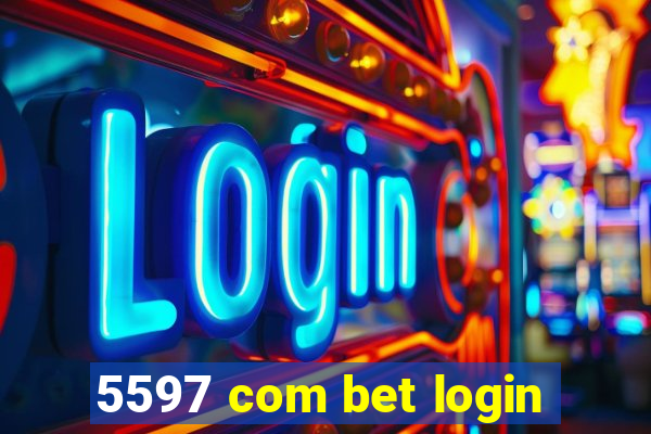 5597 com bet login